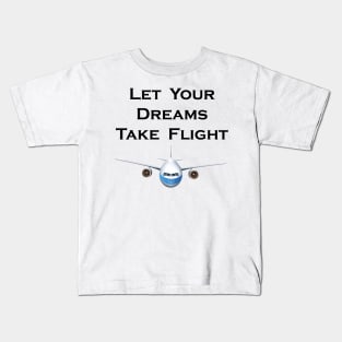 Let Your Dreams Take Flight Pilot Airplanes Gift Kids T-Shirt